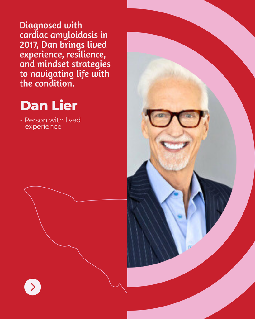 Red poster-style image with a quote about Dan Lier’s lived experience with cardiac amyloidosis (2017); shows his name and 'Person with lived experience' on the left, and a smiling man in a suit portrait on the right with pink circular arcs.